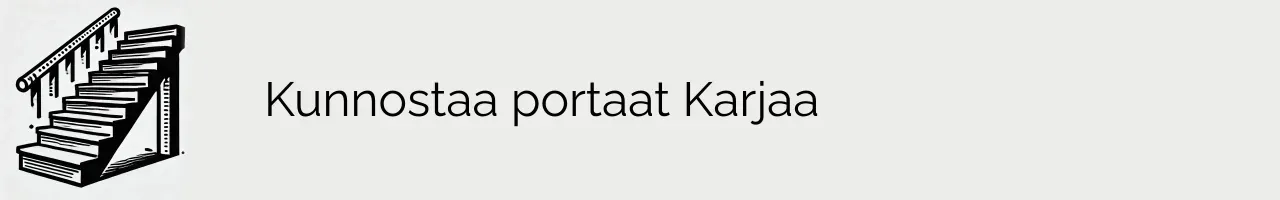 Kunnostaa portaat Karjaa